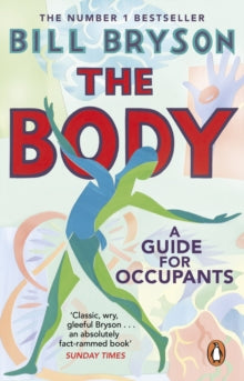 The Body : A Guide for Occupants, Bill Bryson