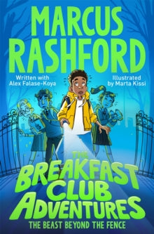 The Breakfast Club Adventures: The Beast Beyond The Fence (book #1), Marcus Rashford, Alex Falase-Koya