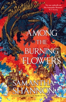 Among The Burning Flowers (Roots of Chaos Prequel), Samantha Shannon