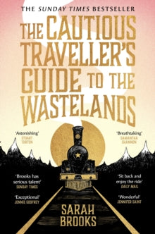 The Cautious Traveller's Guide to the Wastelands, Sarah Brooks