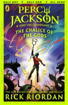 Percy Jackson and The Olympians: The Chalice of the Gods (book #6), Rick Riordan