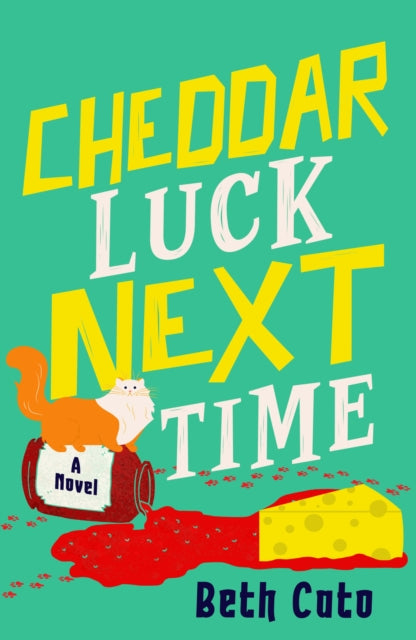 Cheddar Luck Next Time, Beth Cato