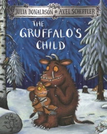 The Gruffalo's Child, Julia Donaldson (Author), Axel Scheffler (Illustrator)