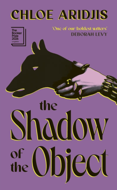 The Shadow Of The Object, Chloe Aridjis
