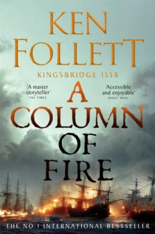 A Column of Fire (Kingsbridge Novels Book #3), Ken Follett