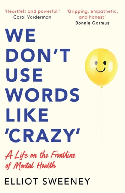 We Don't Use Words Like 'Crazy' : On the Frontline of Mental Health, Elliot Sweeney