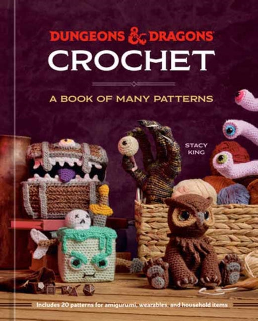 Dungeons & Dragons Crochet : A Book of Many Patterns - Pre-order for publication 31st March