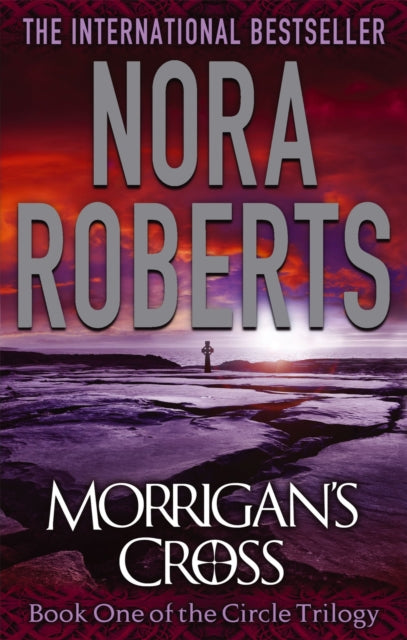Morrigan's Cross (Circle Book 1), Nora Roberts