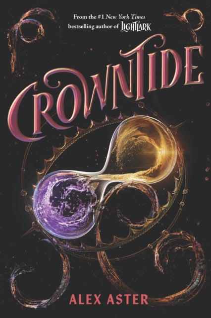 Crowntide (Lightlark Book 4), Alex Aster