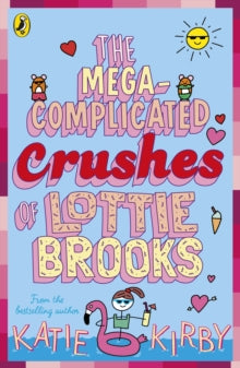 The Mega-Complicated Crushes of Lottie Brooks, Katie Kirby