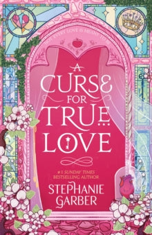 A Curse for True Love (Book #3), Stephanie Garber