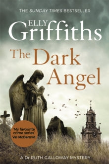 The Dark Angel (Ruth Galloway Book 10), Elly Griffiths
