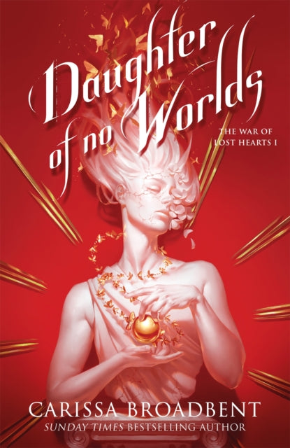 Daughter of No Worlds (The War of Lost Hearts Book 1), Carissa Broadbent