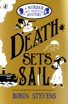Death Sets Sail: A Murder Most Unladylike Book #9, Robin Stevens