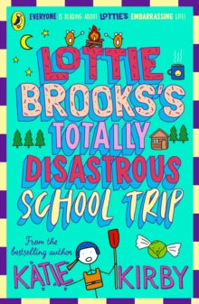 Lottie Brooks's Totally Disastrous School Trip, Katie Kirby