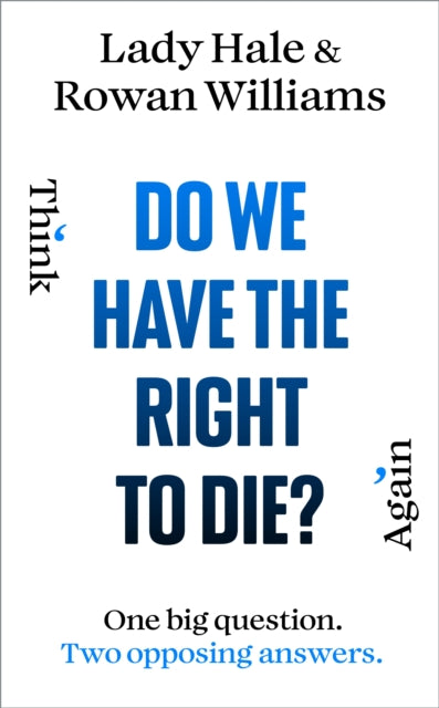 Do We Have the Right to Die? Lady Hale and Rowan Williams