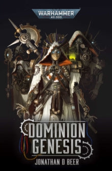 Dominion Genesis (Warhammer 40,000), Jonathan D Beer
