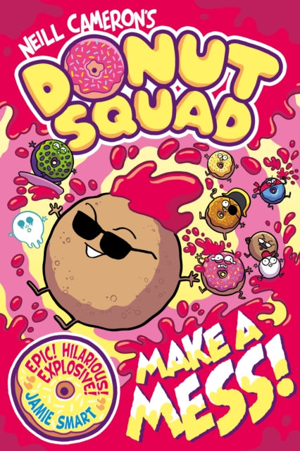 Donut Squad : Make a Mess, Neill Cameron