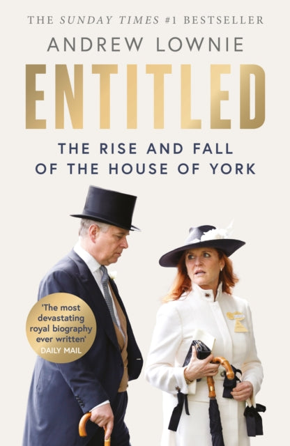 Entitled : The Rise and Fall of the House of York, Andrew Lownie