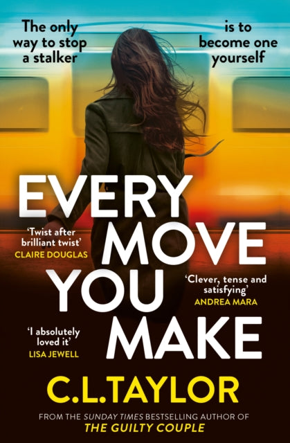 Every Move You Make, C L Taylor