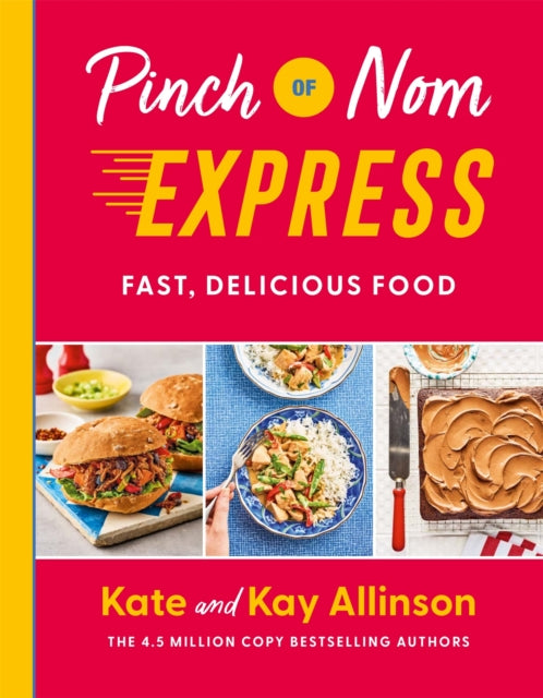 Pinch of Nom Express : Fast, Delicious Food, Kay Allinson and Kate Allinson