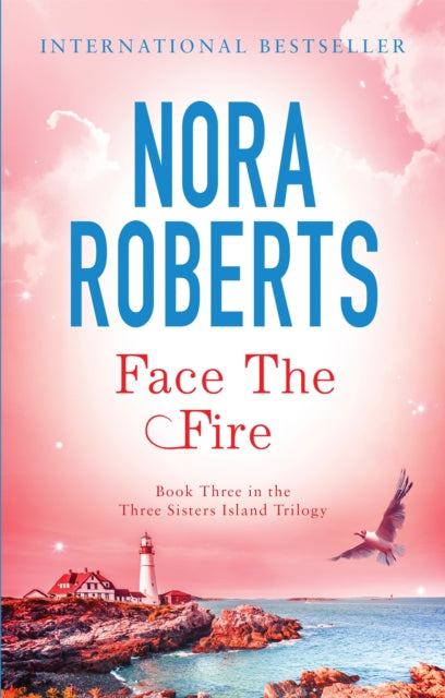 Face The Fire (Three Sisters Island Book 3), Nora Roberts
