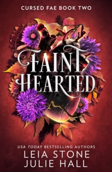 Faint Hearted (Cursed Fae book #2), Leia Stone, Julie Hall