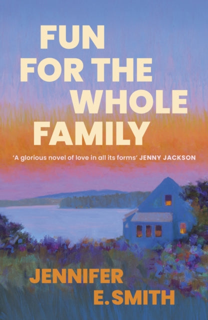 Fun For The Whole Family, Jennifer E Smith