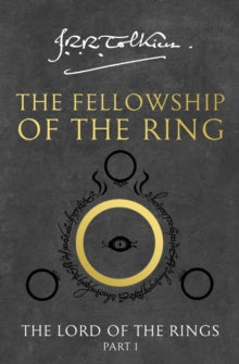 The Fellowship of the Ring (The Lord of the Rings book#1), J R R Tolkien