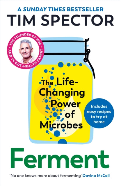Ferment : The Life-Changing Power of Microbes, Tim Spector