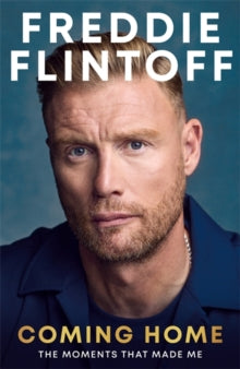 Freddie Flintoff: Coming Home : The Moments that Made Me, Andrew Flintoff - Pre-order available 9th October 2025