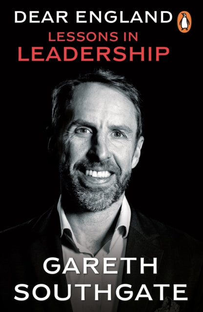 Dear England : Lessons in Leadership, Gareth Southgate