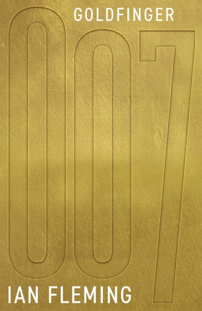 Goldfinger (James Bond 007 Book 7), Ian Fleming