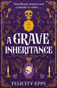 A Grave Inheritance, Felicity Epps