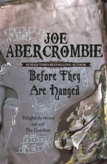 Before They Are Hanged: The First Law Book 2, Joe Abercrombie