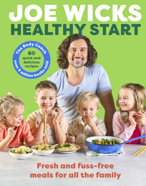 Healthy Start : Fresh and fuss-free meals for all the family, Joe Wicks - Pre-order for publication 27th August