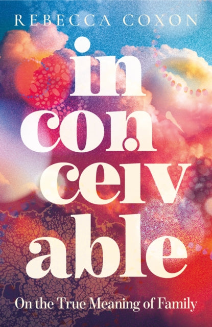 Inconceivable, Rebecca Coxon