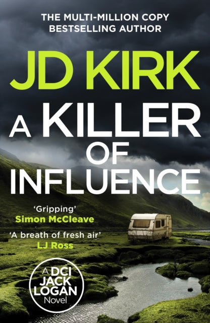 A Killer of Influence (DCI Jack Logan Book 20), J D Kirk