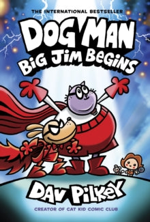 Dog Man (Book 13) Big Jim Begins, Dav Pilkey