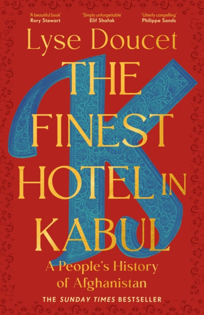 The Finest Hotel in Kabul : A People’s History of Afghanistan, Lyse Doucet