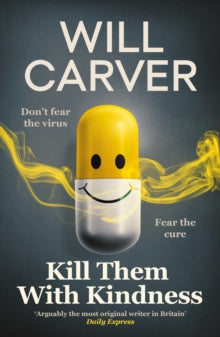 Kill Them With Kindness, Will Carver