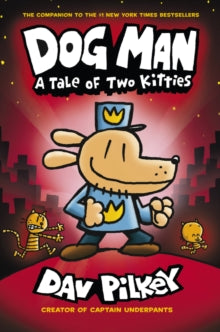 Dog Man: A Tale Of Two Kitties: Dav Pilkey