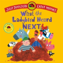 What the Ladybird Heard Next, Julia Donaldson (Author), Lydia Monks (Artist)