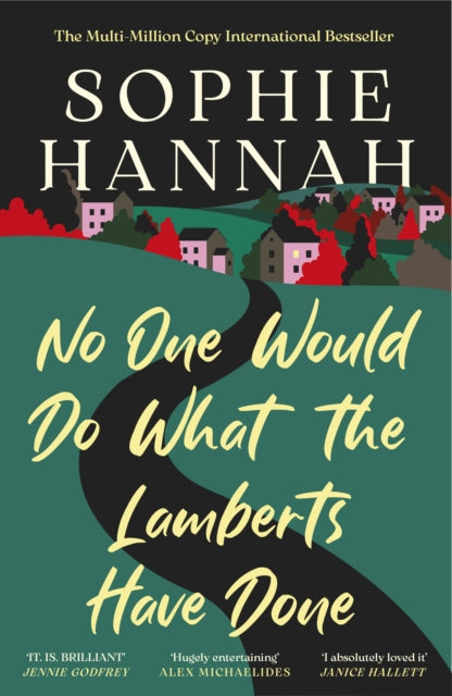 No One Would Do What The Lamberts Have Done, Sophie Hannah