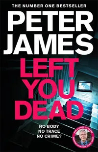 Left You Dead (Roy Grace #17), Peter James