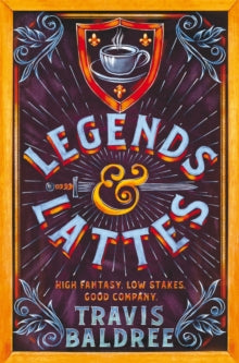 Legends and Lattes, Travis Baldree