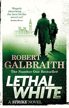 Lethal White (Strike #4), Robert Galbraith