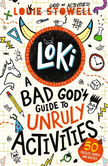 Loki: A Bad God's Guide to Unruly Activities : Tricks, pranks, puzzles and games from the Norse god of mischief inspired by the hilarious comics-style series for 7-11-year-olds, Louie Stowell