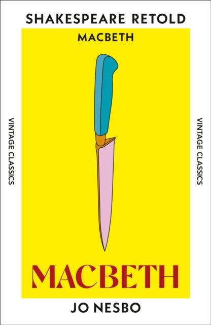 Macbeth : Macbeth, Retold by Jo Nesbo