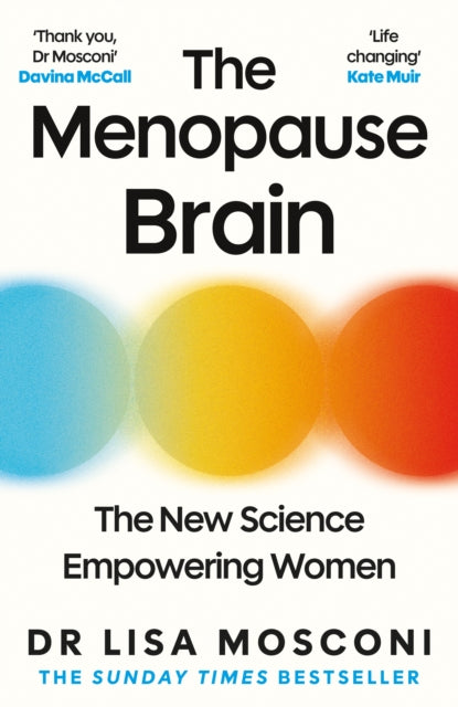 The Menopause Brain : The New Science Empowering Women, Dr.Lisa Mosconi